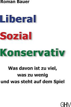 Liberal – Sozial – Konservativ