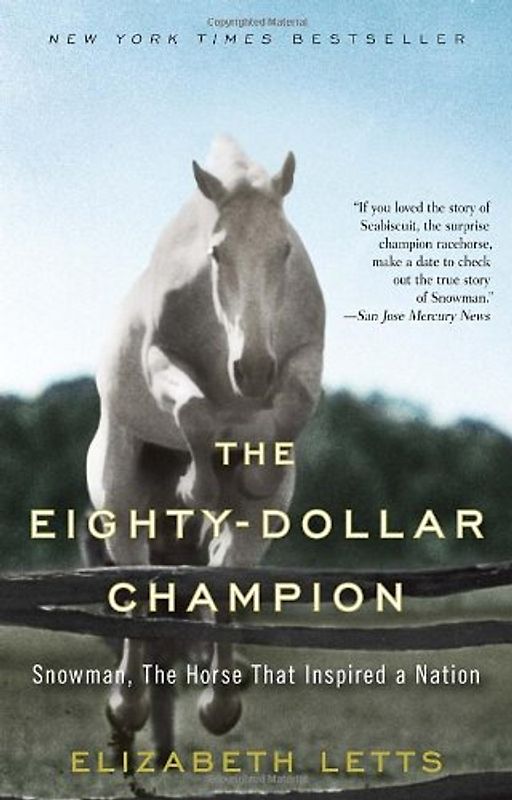 The Eighty-Dollar Champion: Snowman, The Horse That Inspired a Nation - Letts, Elizabeth