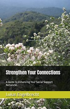 Strengthen Your Connections: A Guide to Enhancing Your Social Support Networks