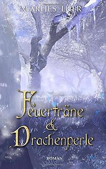 Feuerträne und Drachenperle - Lüer, Marlies