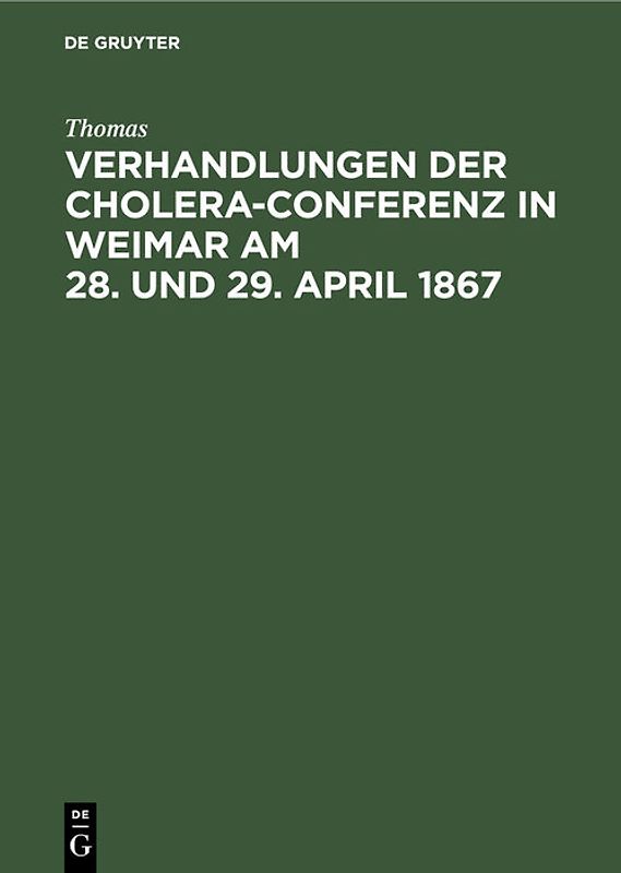 Verhandlungen der Cholera-Conferenz in Weimar am 28. und 29. April 1867