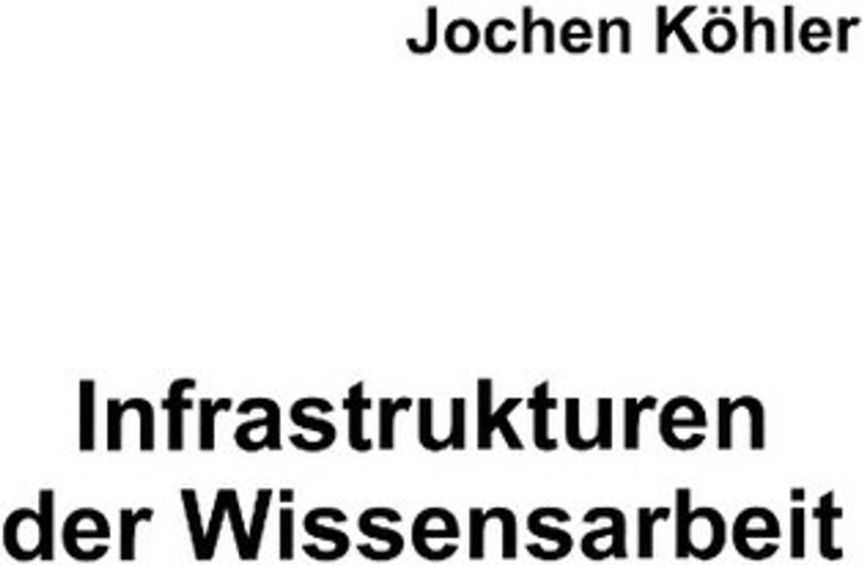 Infrastrukturen der Wissensarbeit