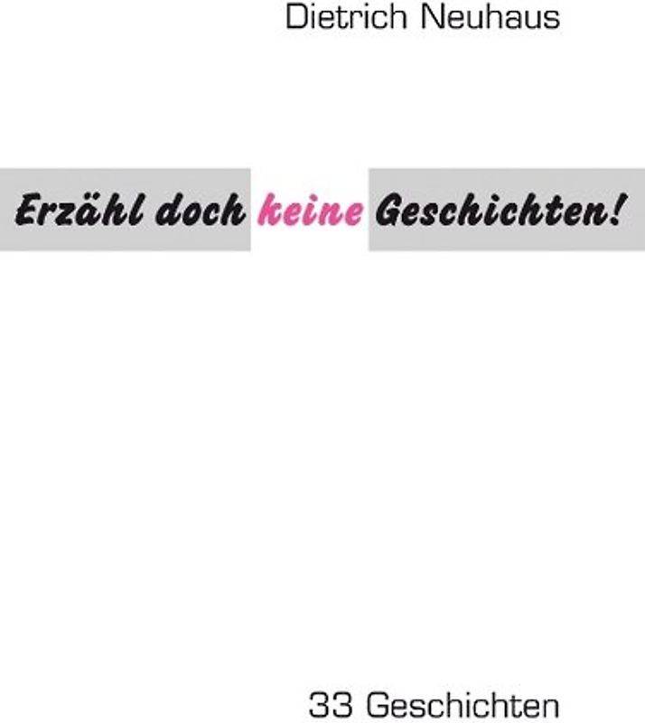 Erzähl doch keine Geschichten!