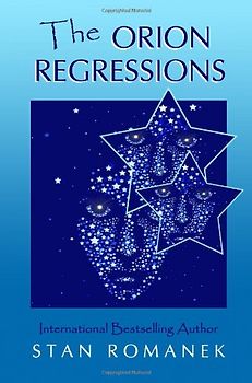 The Orion Regressions - Stan Romanek