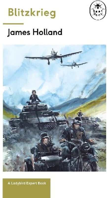 Blitzkrieg: Book 1 of the Ladybird Expert History of the Second World War