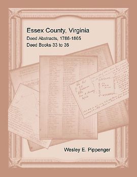 Essex County, Virginia Deed Abstracts, 1786-1805, Deed Books 33 to 36