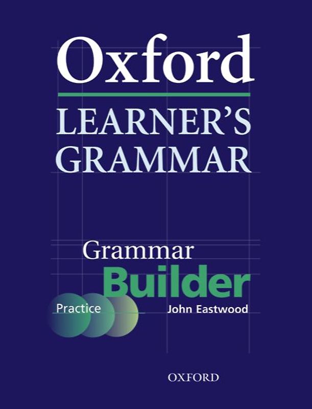 Oxford Learner's Grammar / Grammar Builder