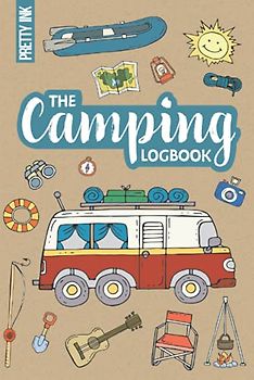 The Camping Logbook: Journal and Guide for your Travels with a RV or Campervan, A5, to Record your Adventures, incl. Packing Lists and Practical Tips