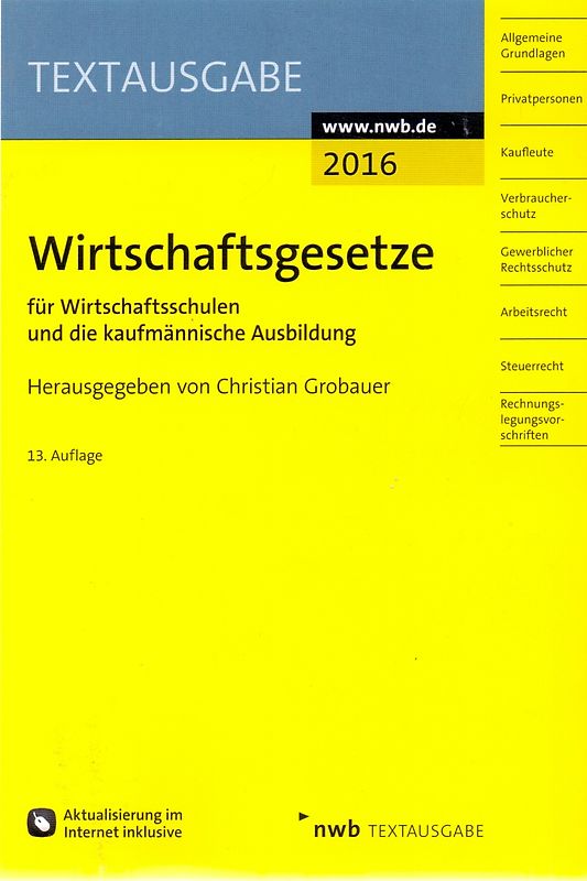 Wirtschaftsgesetze für Wirtschaftsschulen und die kaufmännische Ausbildung - Christian Grobauer [13. Auflage 2016, Taschenbuch]