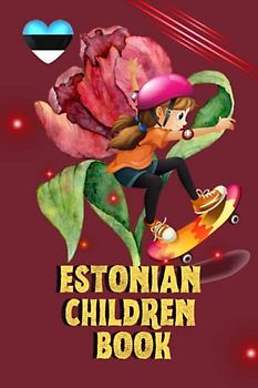 Estonian Children Book: Fun and Educational, My First Words, Bilingual Learning, For Kids, 87 Pages, 6x9 in (Estonian Books, Band 5)