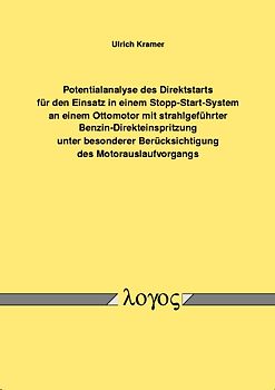 Potentialanalyse des Direktstarts für den Einsatz in einem Stopp-Start-System an einem Ottomotor mit strahlgeführter Benzin-Direkteinspritzung unter besonderer Berücksichtigung des Motorauslaufvorgangs