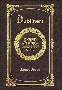 Large Print - Dubliners - Grand Type Collector's Edition - Matte Hardcover with Dust Jacket