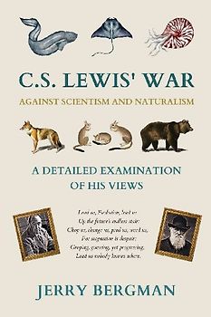 C. S. Lewis' War Against Scientism and Naturalism