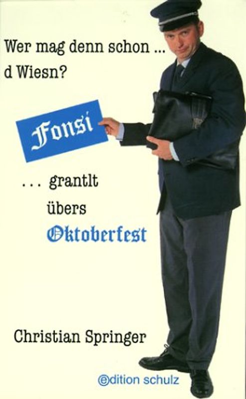 Wer mag denn schon d Wiesn. Fonsi grantlt übers Oktoberfest