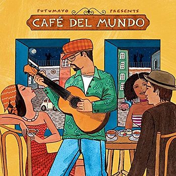 Putumayo Presents - Cafe Del Mundo