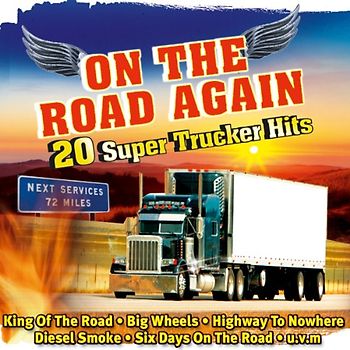 Various - On the Road Again - 20 Super Trucker Hits Volume 1