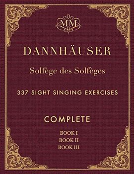 Solfège des Solfèges, Complete, Book I, Book II and Book III: 337 Sight Singing Exercises