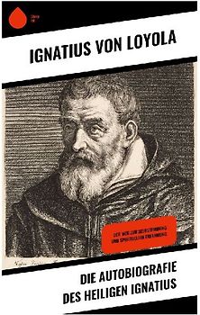 Die Autobiografie des Heiligen Ignatius
