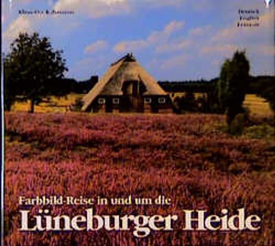 Farbbild-Reise in und um die Lüneburger Heide. Dt. /Engl. /Franz.