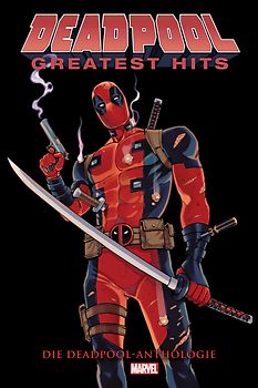 Deadpool Anthologie: Deadpools Greatest Hits