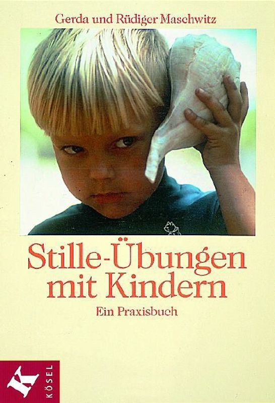 Stille-Übungen mit Kindern. Ein Praxisbuch. Mit Beiträgen von Eleonore Gottfried-Massa und Marie-Luise Soltmann