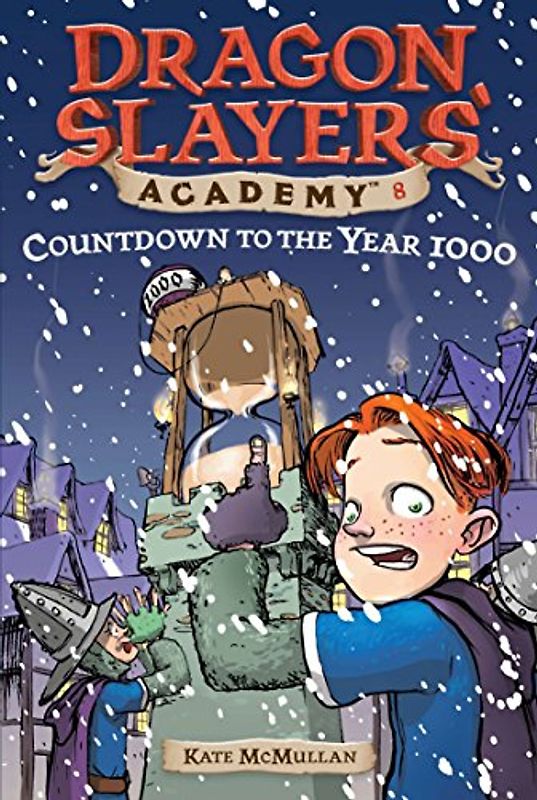 Countdown to the Year 1000 #8 (Dragon Slayers' Academy, Band 8)
