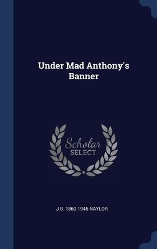 Under Mad Anthony's Banner