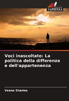 Voci inascoltate: La politica della differenza e dell'appartenenza