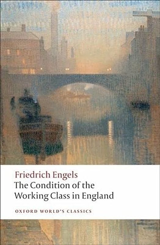 The Condition of the Working Class in England (Oxford World's Classics)