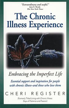 The Chronic Illness Experience - Embracing the Imperfect Life - Cheri Register [Paperback]