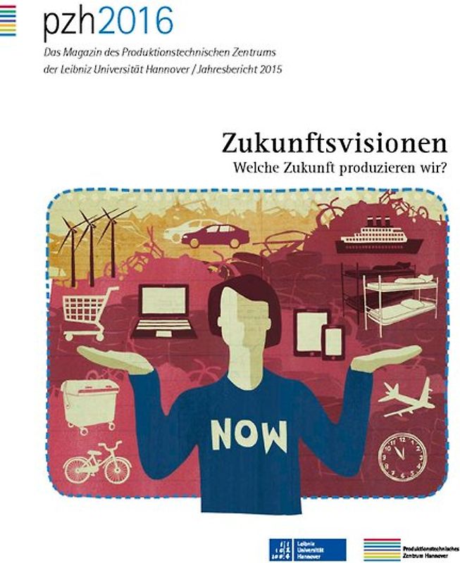 pzh2016 - Das Magazin des Produktionstechnischen Zentrums der Leibniz Universität Hannover / Jahresbericht 2015