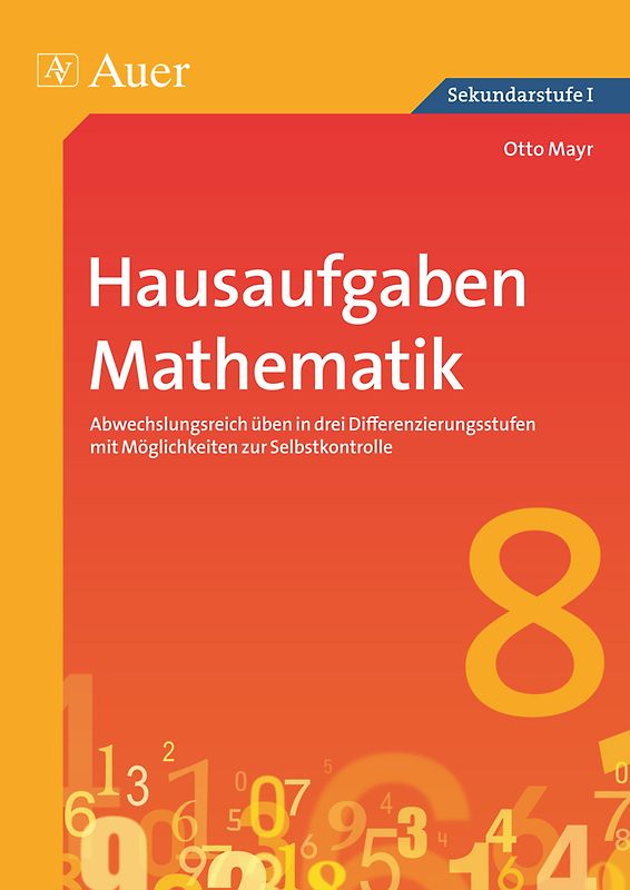 Hausaufgaben Mathematik Klasse 8. Abwechslungsreich üben in drei Differenzierungs stufen mit Möglichkeiten zur Selbstkontrolle