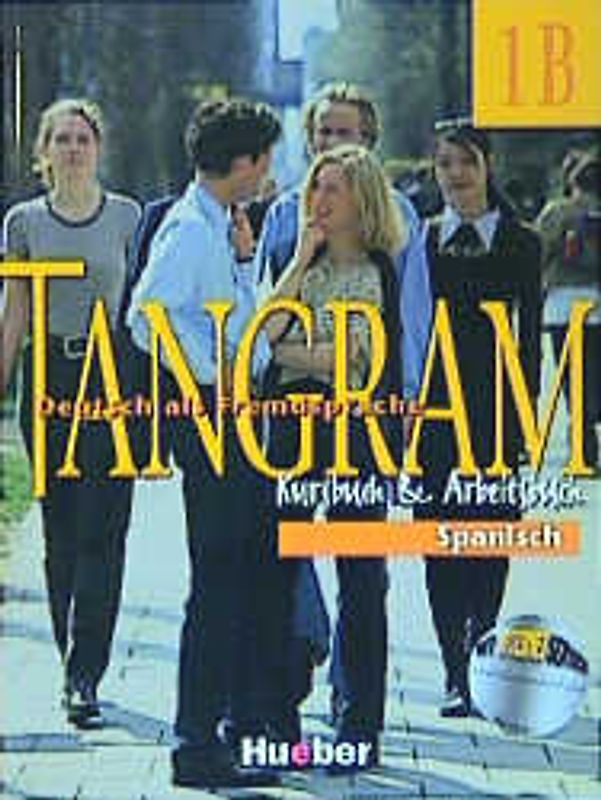 Tangram - Vierbändige Ausgabe. Deutsch als Fremdsprache / Tangram 1B. Kursbuch und Arbeitsbuch Spanisch
