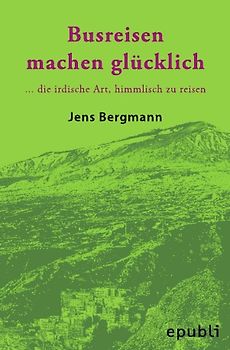 BUSREISEN MACHEN GLÜCKLICH - Taschenbuchversion