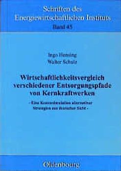 Wirtschaftlichkeitsvergleich verschiedener Entsorgungspfade von Kernkraftwerken