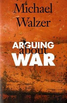 Arguing about War - Walzer, Michael