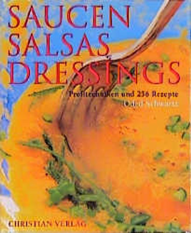Saucen, Salsas, Dressings