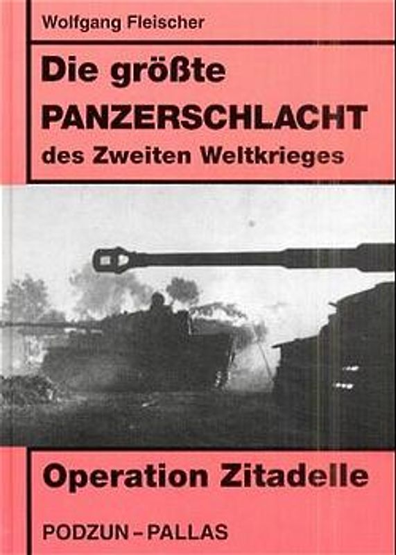 Die grösste Panzerschlacht des Zweiten Weltkrieges