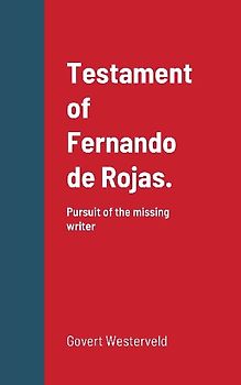 Testament of Fernando de Rojas. Pursuit of the missing writer