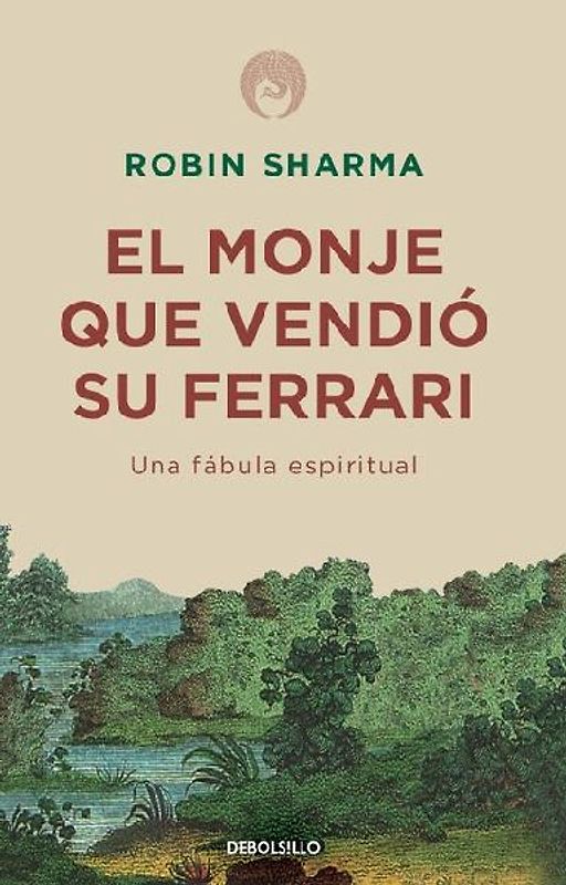 El Monje Que Vendió Su Ferrari: Una Fábula Espiritual / The Monk Who Sold His Ferrari