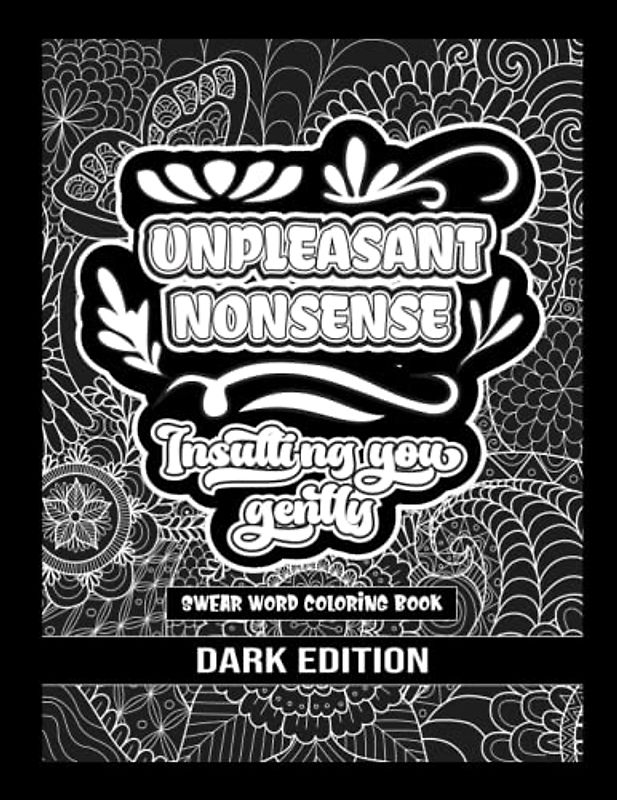 Unpleasant nonsense: Insulting you gently