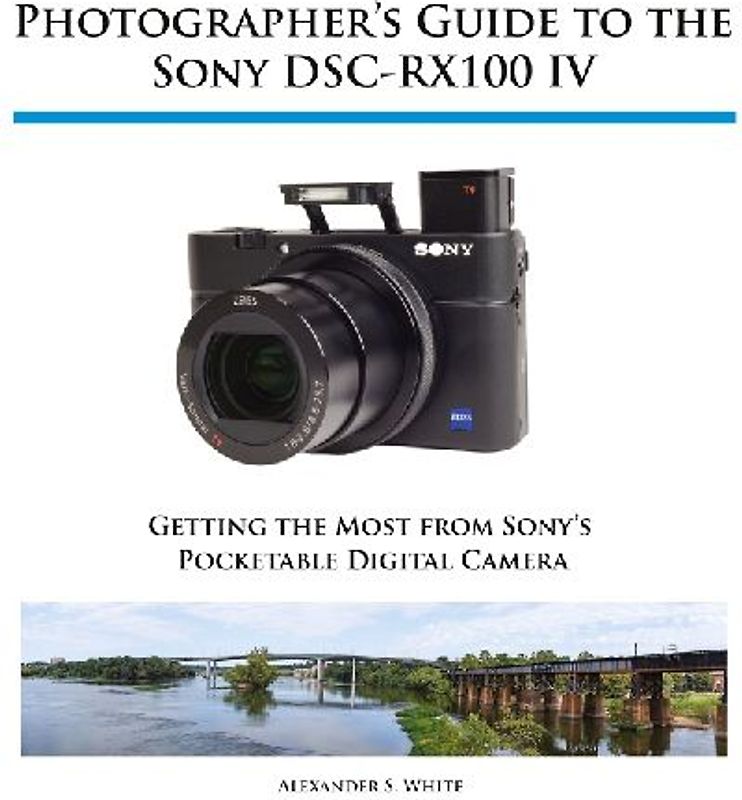 Photographer's Guide to the Sony DSC-RX100 IV