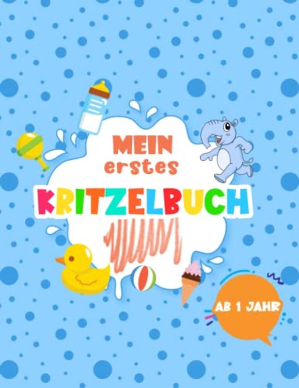 Kritzelbuch ab 1 Jahr: Einfachen und Lustig Malbuch für Kleinkinder ab 1 Jahre | Erstes Ausmalbuch mit großen Motiven zum Ausmalen
