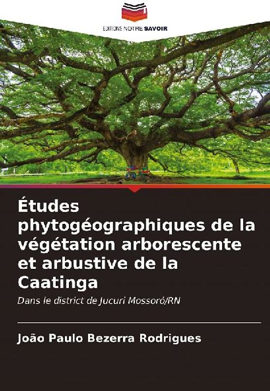Études phytogéographiques de la végétation arborescente et arbustive de la Caatinga