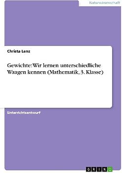 Gewichte: Wir lernen unterschiedliche Waagen kennen (Mathematik, 3. Klasse)