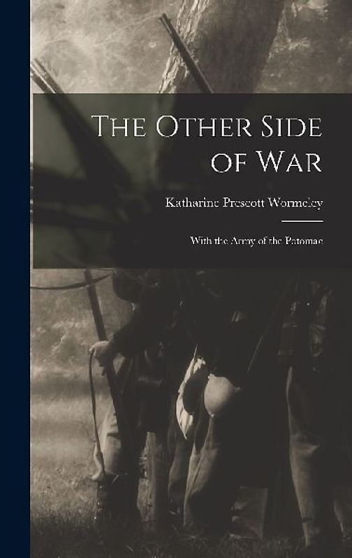 The Other Side of War: With the Army of the Potomac