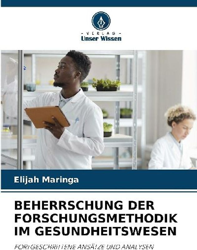 BEHERRSCHUNG DER FORSCHUNGSMETHODIK IM GESUNDHEITSWESEN