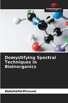 Demystifying Spectral Techniques in Bioinorganics