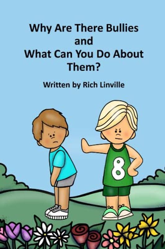 Why Are There Bullies and What Can You Do About Them?: An Interactive book for children and adults (Growth Mindset and Anti-bullying)