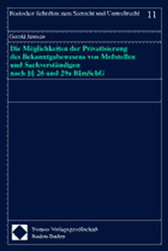 Die Möglichkeiten der Privatisierung des Bekanntgabewesens von Meßstellen und Sachverständigen nach §§ 26 und 29a BImSchG